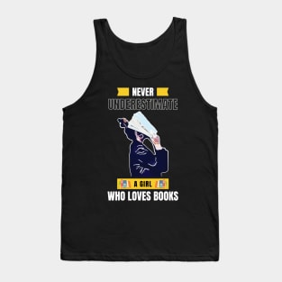 Never Underestimate A Girl Who Loves Books Tank Top